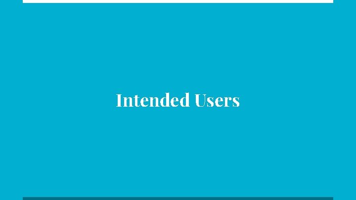 Intended Users 