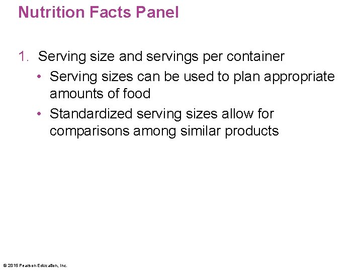 Nutrition Facts Panel 1. Serving size and servings per container • Serving sizes can