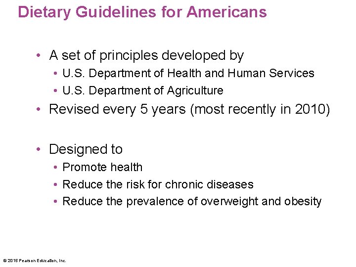 Dietary Guidelines for Americans • A set of principles developed by • U. S.