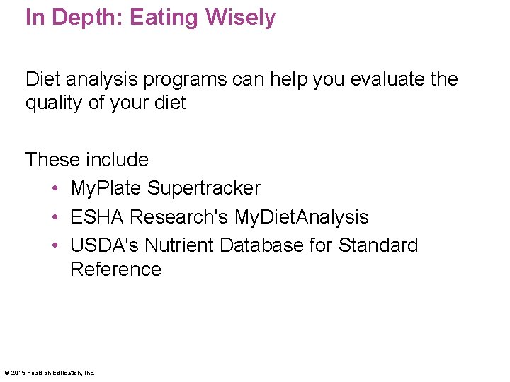 In Depth: Eating Wisely Diet analysis programs can help you evaluate the quality of