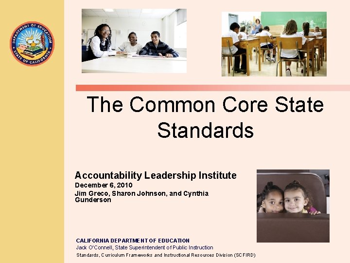 The Common Core State Standards Accountability Leadership Institute December 6, 2010 Jim Greco, Sharon