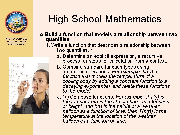High School Mathematics JACK O’CONNELL State Superintendent of Public Instruction Build a function that