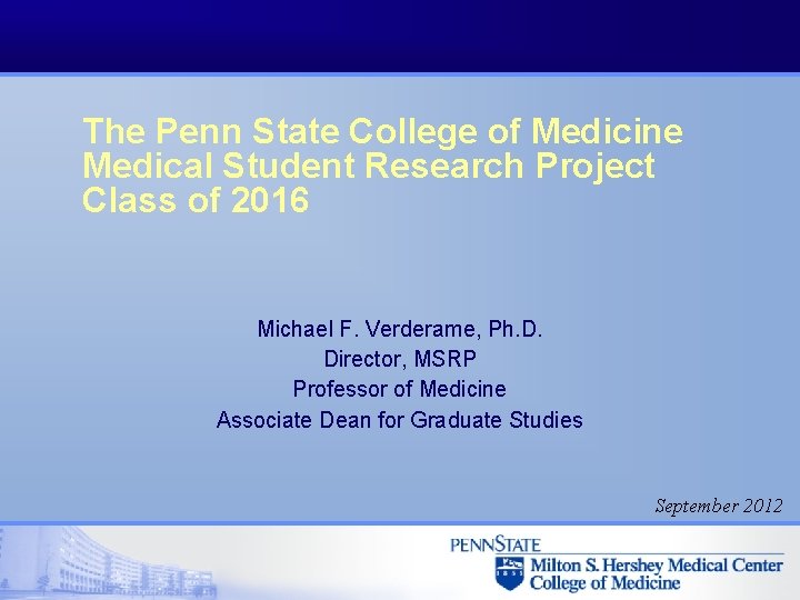 The Penn State College of Medicine Medical Student Research Project Class of 2016 Michael