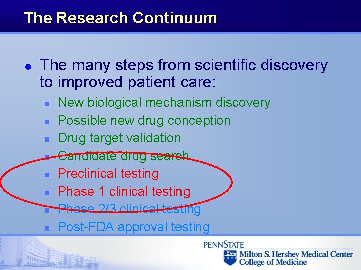 The Research Continuum l The many steps from scientific discovery to improved patient care:
