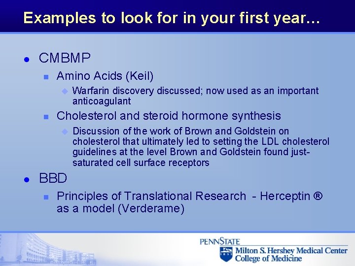 Examples to look for in your first year… l CMBMP n Amino Acids (Keil)