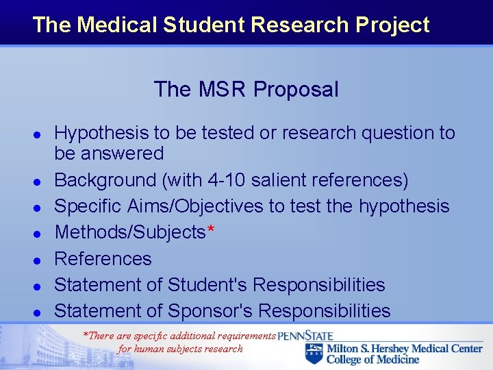 The Medical Student Research Project The MSR Proposal l l l Hypothesis to be