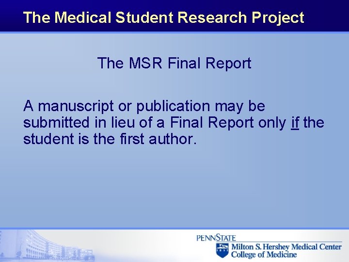 The Medical Student Research Project The MSR Final Report A manuscript or publication may