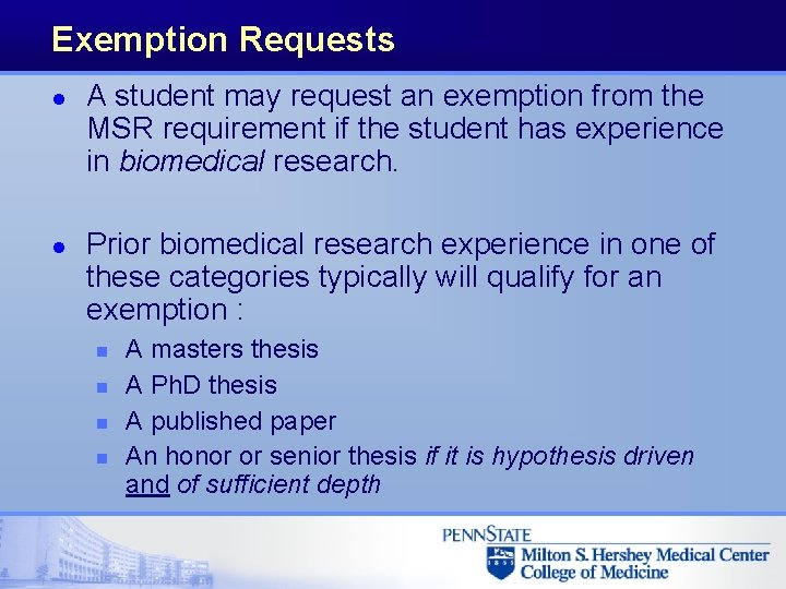 Exemption Requests l l A student may request an exemption from the MSR requirement