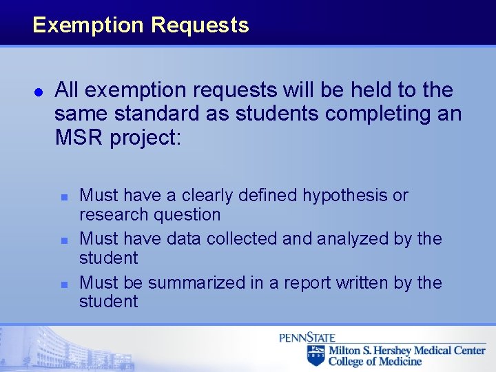 Exemption Requests l All exemption requests will be held to the same standard as