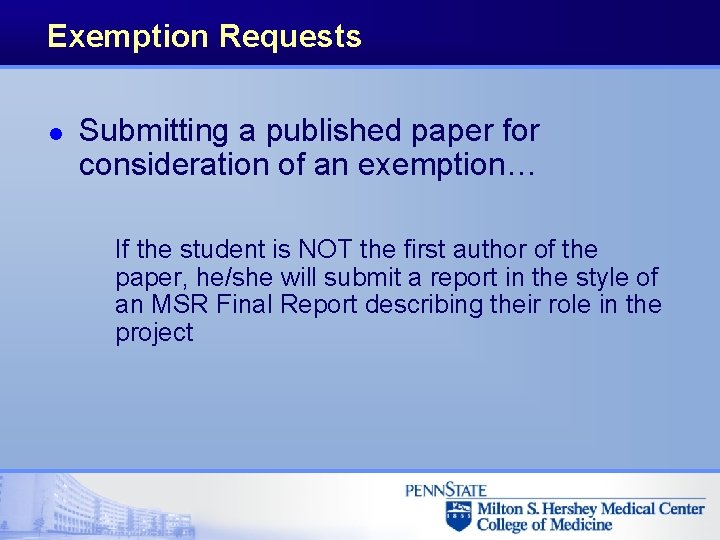 Exemption Requests l Submitting a published paper for consideration of an exemption… If the