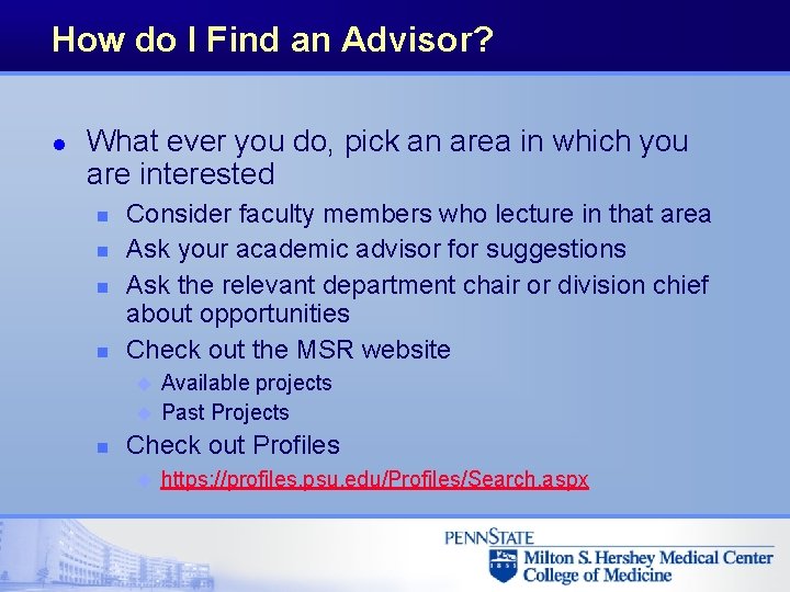 How do I Find an Advisor? l What ever you do, pick an area