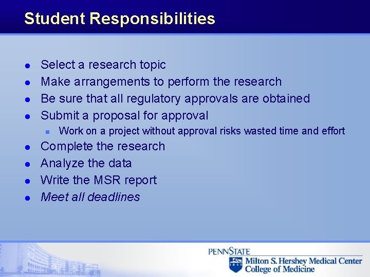 Student Responsibilities l l Select a research topic Make arrangements to perform the research