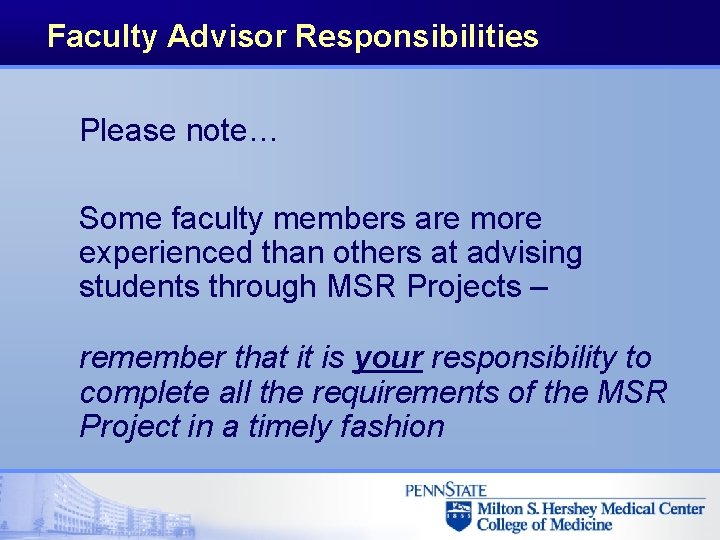 Faculty Advisor Responsibilities Please note… Some faculty members are more experienced than others at