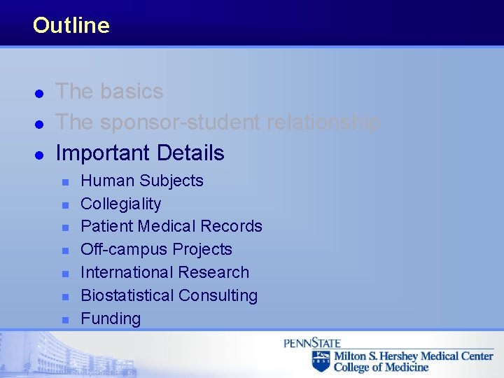 Outline l l l The basics The sponsor-student relationship Important Details n n n