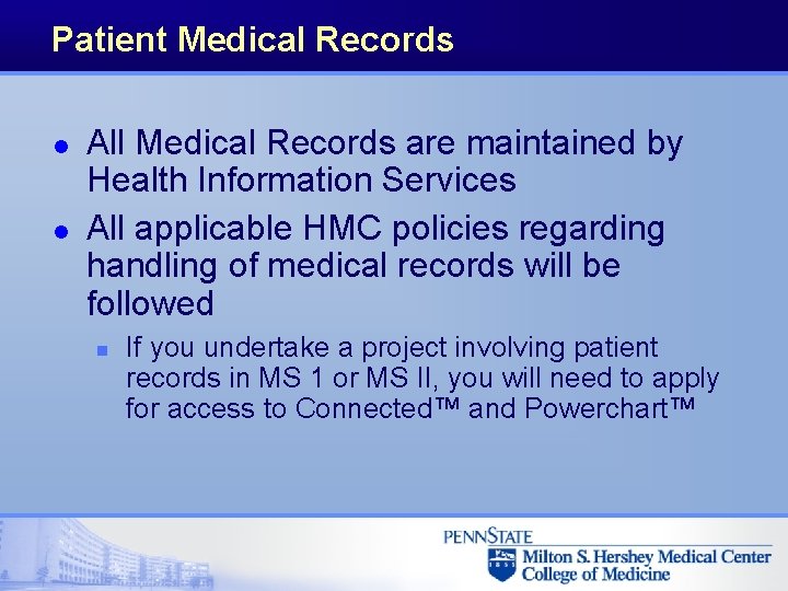 Patient Medical Records l l All Medical Records are maintained by Health Information Services