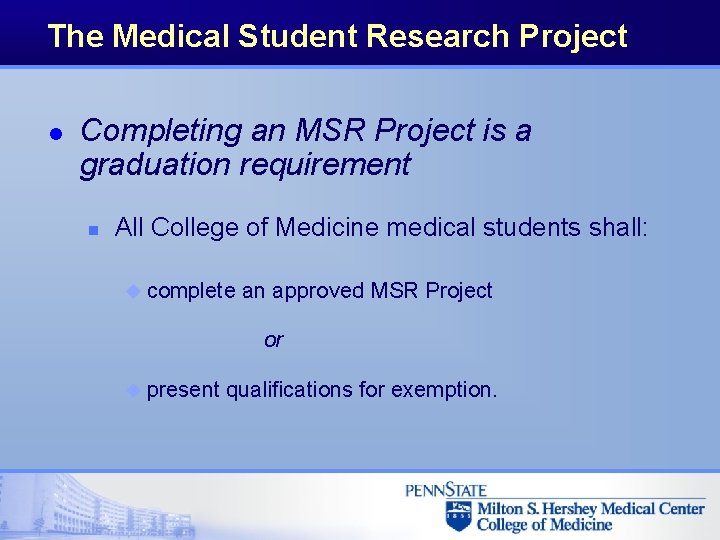 The Medical Student Research Project l Completing an MSR Project is a graduation requirement