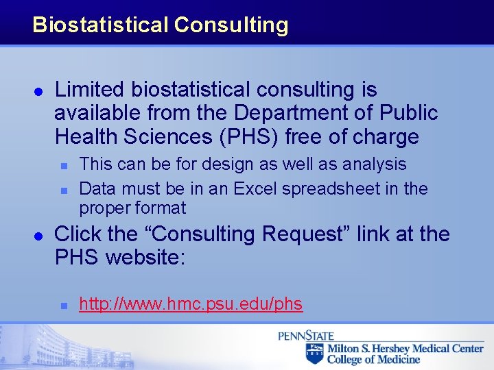 Biostatistical Consulting l Limited biostatistical consulting is available from the Department of Public Health