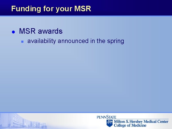 Funding for your MSR l MSR awards n availability announced in the spring 