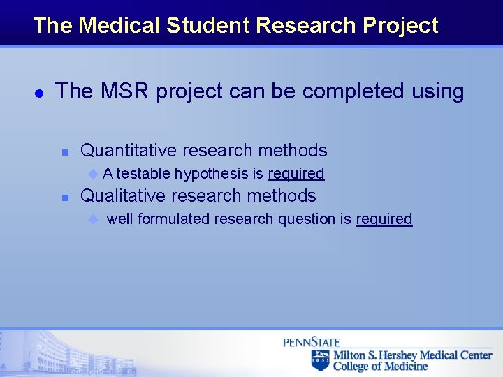 The Medical Student Research Project l The MSR project can be completed using n