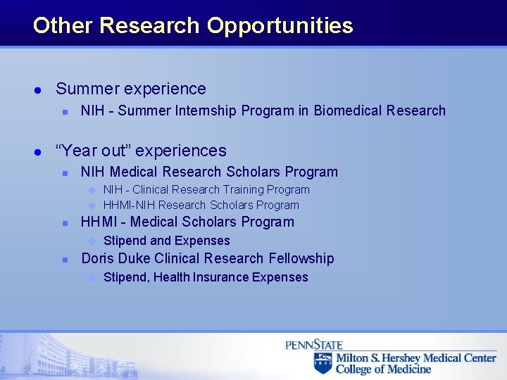 Other Research Opportunities l Summer experience n l NIH - Summer Internship Program in