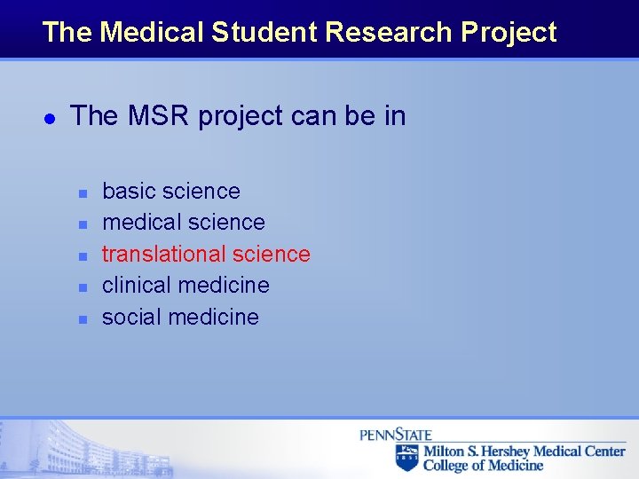 The Medical Student Research Project l The MSR project can be in n n