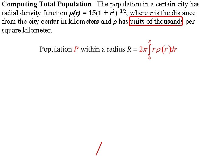 Computing Total Population The population in a certain city has radial density function ρ(r)