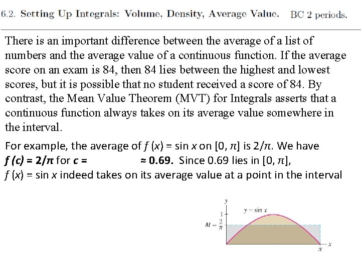 There is an important difference between the average of a list of numbers and