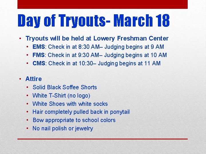 Day of Tryouts- March 18 • Tryouts will be held at Lowery Freshman Center