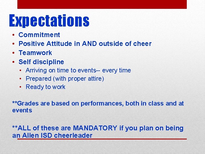 Expectations • • Commitment Positive Attitude in AND outside of cheer Teamwork Self discipline