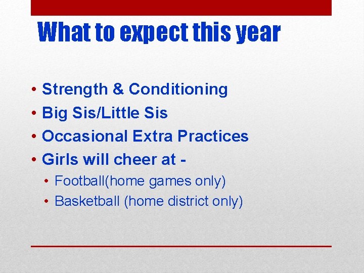 What to expect this year • • Strength & Conditioning Big Sis/Little Sis Occasional