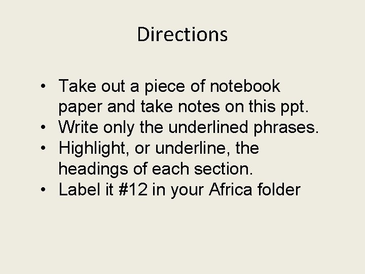 Directions • Take out a piece of notebook paper and take notes on this