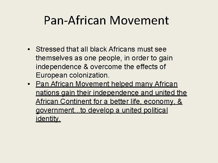 Pan-African Movement • Stressed that all black Africans must see themselves as one people,