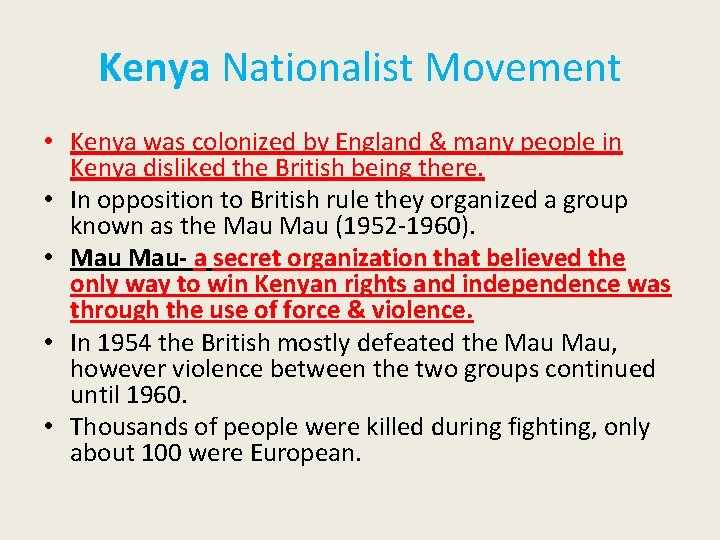 Kenya Nationalist Movement • Kenya was colonized by England & many people in Kenya