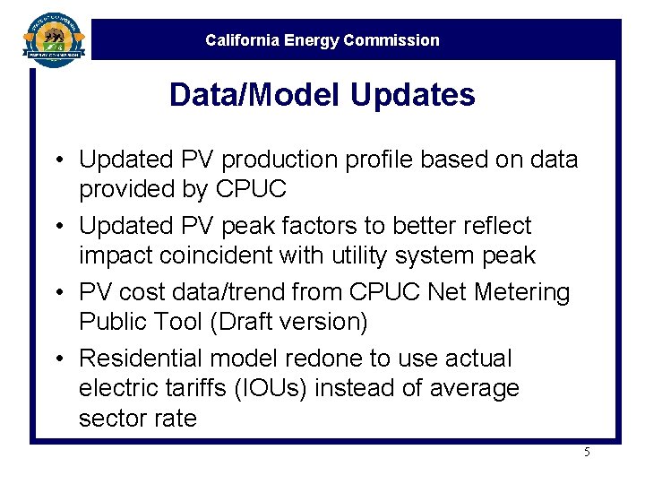 California Energy Commission Data/Model Updates • Updated PV production profile based on data provided