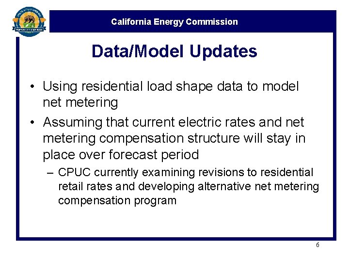 California Energy Commission Data/Model Updates • Using residential load shape data to model net