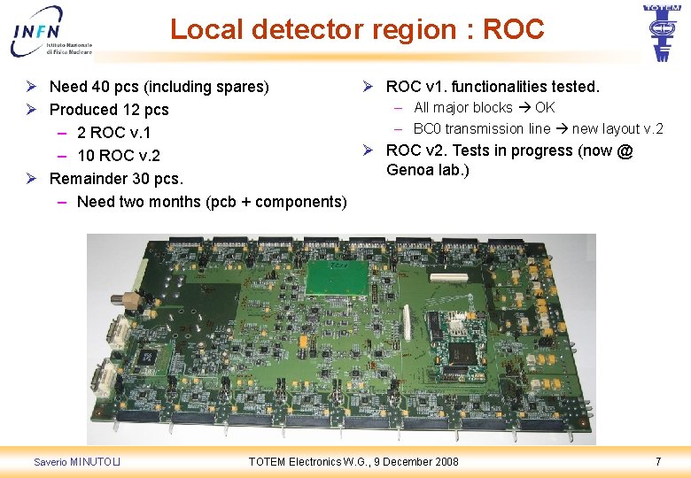 Local detector region : ROC Ø Need 40 pcs (including spares) Ø ROC v