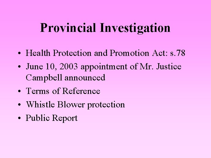 Provincial Investigation • Health Protection and Promotion Act: s. 78 • June 10, 2003