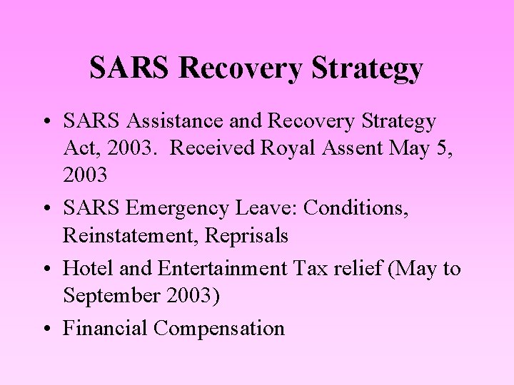 SARS Recovery Strategy • SARS Assistance and Recovery Strategy Act, 2003. Received Royal Assent