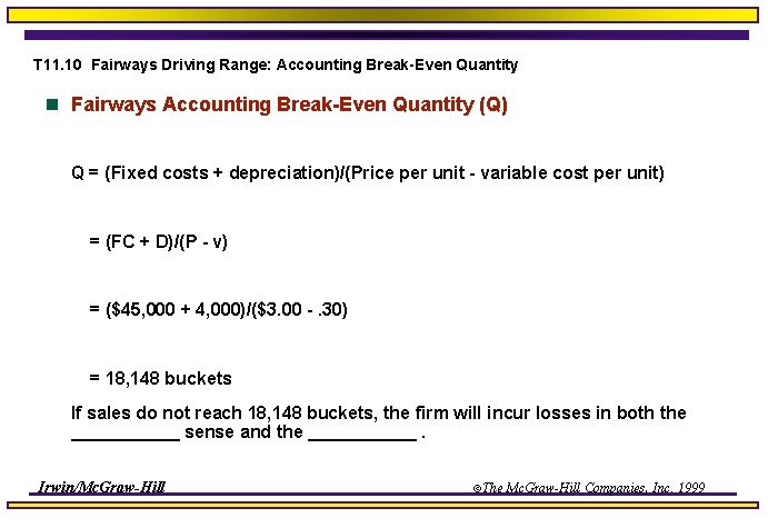 T 11. 10 Fairways Driving Range: Accounting Break-Even Quantity n Fairways Accounting Break-Even Quantity