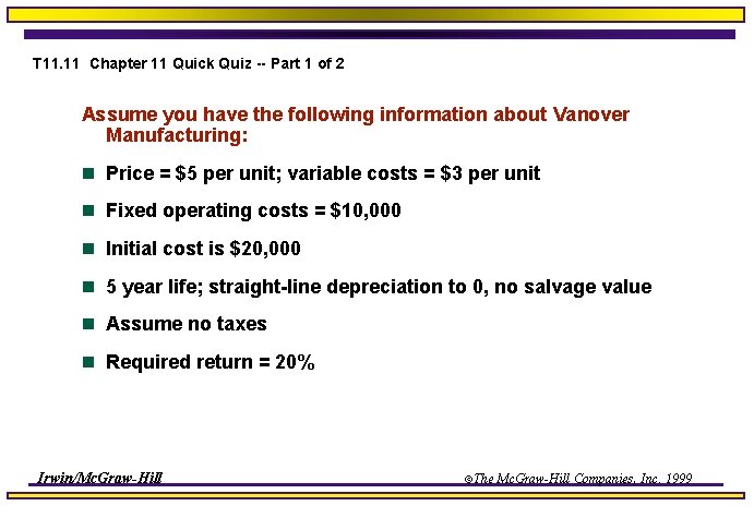 T 11. 11 Chapter 11 Quick Quiz -- Part 1 of 2 Assume you