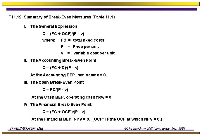 T 11. 12 Summary of Break-Even Measures (Table 11. 1) I. The General Expression