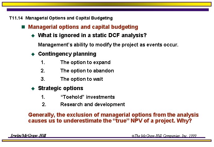 T 11. 14 Managerial Options and Capital Budgeting n Managerial options and capital budgeting