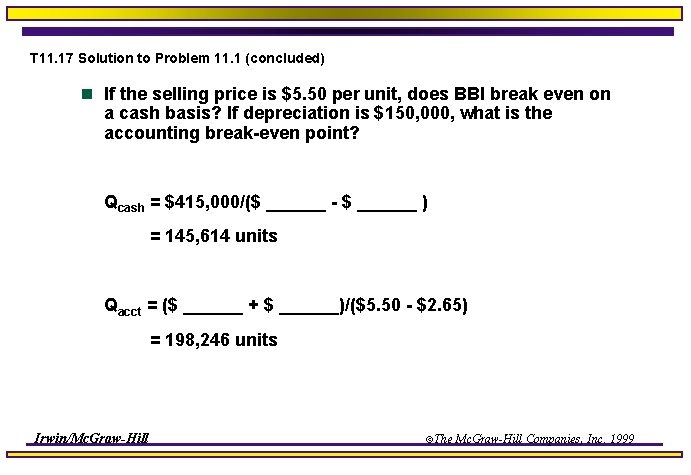 T 11. 17 Solution to Problem 11. 1 (concluded) n If the selling price