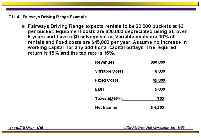 T 11. 4 Fairways Driving Range Example n Fairways Driving Range expects rentals to