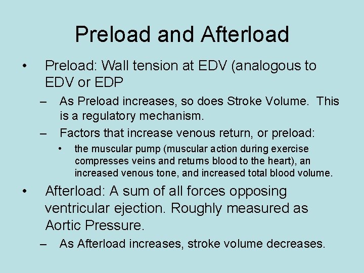 Preload and Afterload • Preload: Wall tension at EDV (analogous to EDV or EDP