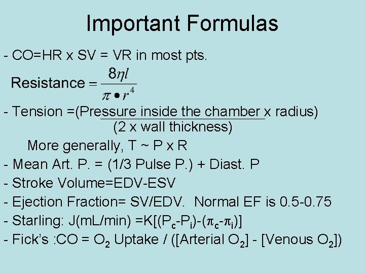 Important Formulas - CO=HR x SV = VR in most pts. - Tension =(Pressure