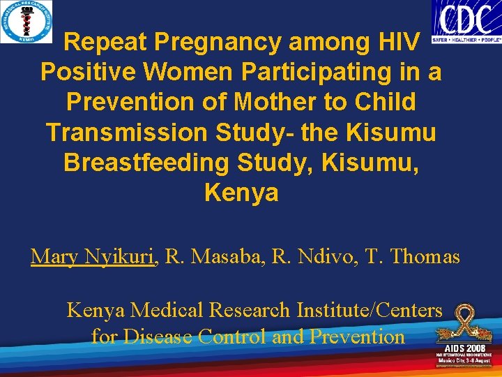 Repeat Pregnancy among HIV Positive Women Participating in a Prevention of Mother to Child