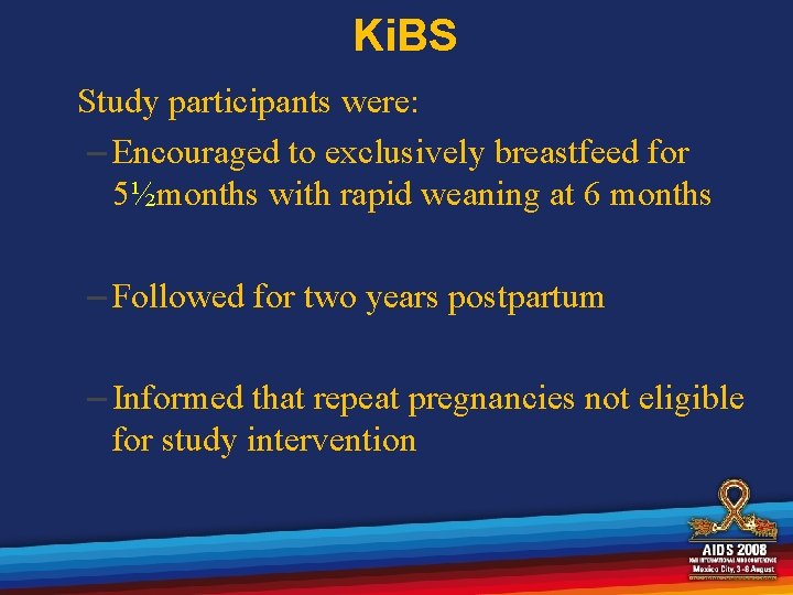 Ki. BS Study participants were: – Encouraged to exclusively breastfeed for 5½months with rapid
