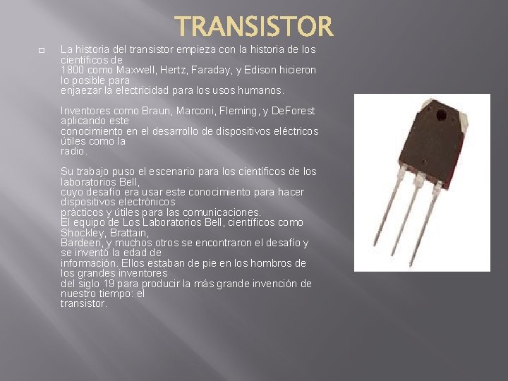 � La historia del transistor empieza con la historia de los científicos de 1800