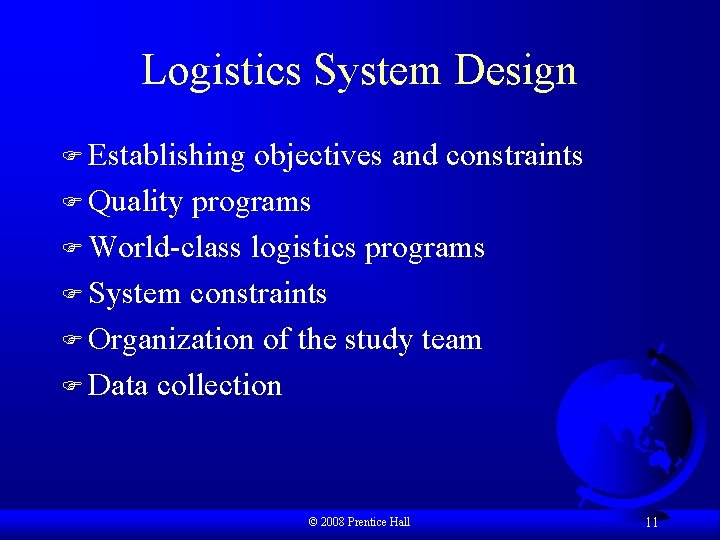 Logistics System Design F Establishing objectives and constraints F Quality programs F World-class logistics